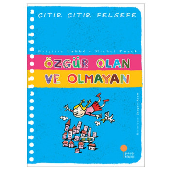 Çıtır Çıtır Felsefe - Özgür Olan ve Olmayan