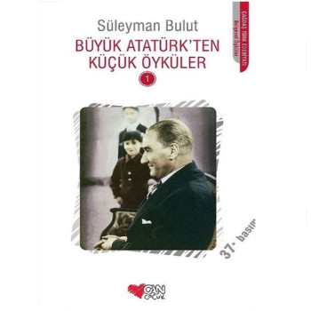 Büyük Atatürk’ten Küçük Öyküler - 1