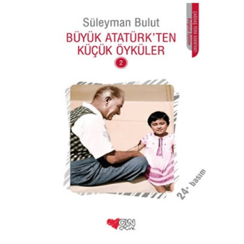 Büyük Atatürk’ten Küçük Öyküler 2