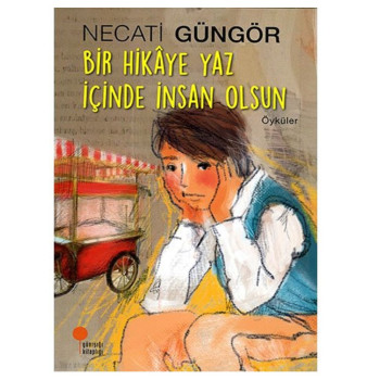 Bir Hikaye Yaz İçinde İnsan Olsun